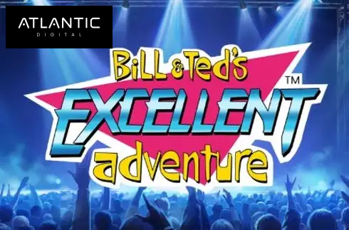 Bill & Ted’s Excellent Adventure
